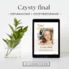 Czysty finał: przegląd kosmetyków do demakijażu i oczyszczania